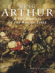 King Arthur and the Knights of the Round Table hind ja info | Ühiskonnateemalised raamatud | kaup24.ee