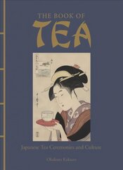 Book of Tea: Japanese Tea Ceremonies and Culture цена и информация | Книги рецептов | kaup24.ee