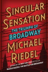 Singular Sensation: The Triumph of Broadway hind ja info | Elulooraamatud, biograafiad, memuaarid | kaup24.ee