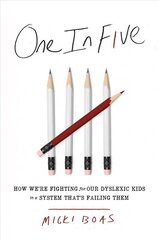 One in Five: How We're Fighting for Our Dyslexic Kids in a System That's Failing Them цена и информация | Книги по социальным наукам | kaup24.ee