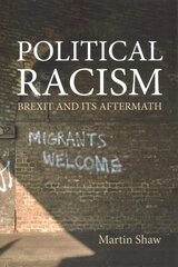 Political Racism: Brexit and its Aftermath hind ja info | Ühiskonnateemalised raamatud | kaup24.ee