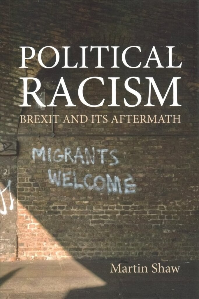 Political Racism: Brexit and its Aftermath цена и информация | Ühiskonnateemalised raamatud | kaup24.ee