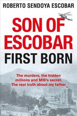 Son of Escobar: First Born hind ja info | Elulooraamatud, biograafiad, memuaarid | kaup24.ee