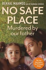 No Safe Place: Murdered by Our Father цена и информация | Биографии, автобиогафии, мемуары | kaup24.ee