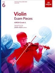 Violin Exam Pieces 2020-2023, ABRSM Grade 6, Score & Part: Selected from the 2020-2023 syllabus цена и информация | Книги об искусстве | kaup24.ee