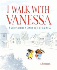 I Walk with Vanessa: A Story About a Simple Act of Kindness hind ja info | Noortekirjandus | kaup24.ee