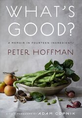 What's Good?: A Memoir in Fourteen Ingredients цена и информация | Биографии, автобиогафии, мемуары | kaup24.ee