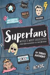 Superfans: Music's most dedicated: From the Beatlemania to the Beyhive цена и информация | Книги об искусстве | kaup24.ee