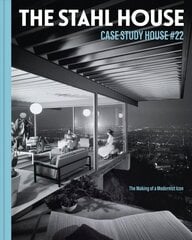 Stahl House: Case Study House #22: The Making of a Modernist Icon цена и информация | Книги по фотографии | kaup24.ee