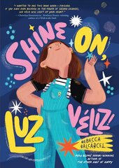 Shine On, Luz Veliz! цена и информация | Книги для подростков и молодежи | kaup24.ee