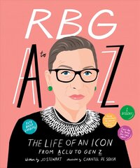 RBG A to Z: The life of an icon from ACLU to Gen Z hind ja info | Elulooraamatud, biograafiad, memuaarid | kaup24.ee
