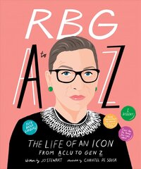 RBG A to Z: The life of an icon from ACLU to Gen Z цена и информация | Биографии, автобиогафии, мемуары | kaup24.ee