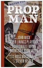 Prop Man: From John Wick to Silver Linings Playbook, from Boardwalk Empire to Parks and Recreation цена и информация | Книги об искусстве | kaup24.ee