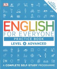 English for Everyone Practice Book Level 4 Advanced: A Complete Self-Study Programme, Level 4, Advanced цена и информация | Пособия по изучению иностранных языков | kaup24.ee