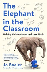 Elephant in the Classroom: Helping Children Learn and Love Maths Main hind ja info | Ühiskonnateemalised raamatud | kaup24.ee