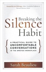 Breaking the Silence Habit: A Practical Guide to Uncomfortable Conversations in the #MeToo Workplace цена и информация | Книги по экономике | kaup24.ee