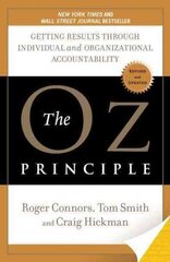 Oz Principle: Getting Results Through Individual and Organisational Accountability Revised, Updated ed. цена и информация | Книги по экономике | kaup24.ee