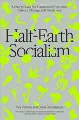 Half-Earth Socialism: A Plan to Save the Future from Extinction, Climate Change and Pandemics цена и информация | Книги по экономике | kaup24.ee