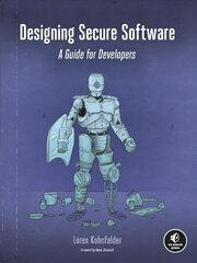 Designing Secure Software: A Guide for Developers hind ja info | Majandusalased raamatud | kaup24.ee