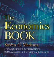 Economics Book: From Xenophon to Cryptocurrency, 250 Milestones in the History of Economics hind ja info | Majandusalased raamatud | kaup24.ee