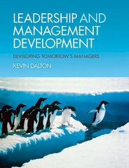 Leadership and Management Development: Developing Tomorrow's Managers hind ja info | Majandusalased raamatud | kaup24.ee