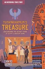 Tutankhamun's Treasure: Discovering the Secret Tomb of Egypt's Ancient King цена и информация | Книги для подростков и молодежи | kaup24.ee