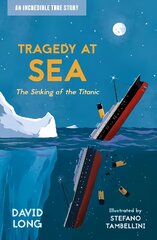 Tragedy at Sea: The Sinking of the Titanic цена и информация | Книги для подростков и молодежи | kaup24.ee