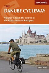 Danube Cycleway Volume 1: From the source in the Black Forest to Budapest, Volume 1 hind ja info | Reisiraamatud, reisijuhid | kaup24.ee