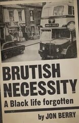Brutish Necessity - A Black Life Forgotten цена и информация | Книги по социальным наукам | kaup24.ee