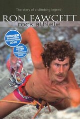 Ron Fawcett - Rock Athlete: The Story of a Climbing Legend 2nd edition hind ja info | Tervislik eluviis ja toitumine | kaup24.ee