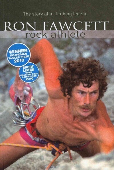 Ron Fawcett - Rock Athlete: The Story of a Climbing Legend 2nd edition цена и информация | Tervislik eluviis ja toitumine | kaup24.ee