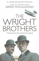 Wright Brothers: The Dramatic Story Behind the Legend цена и информация | Биографии, автобиогафии, мемуары | kaup24.ee
