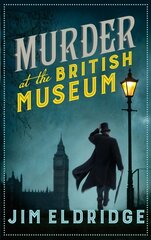 Murder at the British Museum: London's famous museum holds a deadly secret... цена и информация | Фантастика, фэнтези | kaup24.ee