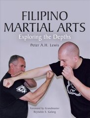 Filipino Martial Arts: Exploring the Depths цена и информация | Книги о питании и здоровом образе жизни | kaup24.ee