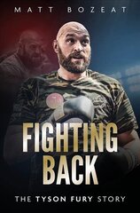 Fighting Back: The Tyson Fury Story hind ja info | Elulooraamatud, biograafiad, memuaarid | kaup24.ee
