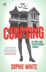 Corpsing: My Body and Other Horror Shows hind ja info | Elulooraamatud, biograafiad, memuaarid | kaup24.ee