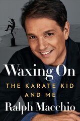 Waxing On: The Karate Kid and Me hind ja info | Elulooraamatud, biograafiad, memuaarid | kaup24.ee