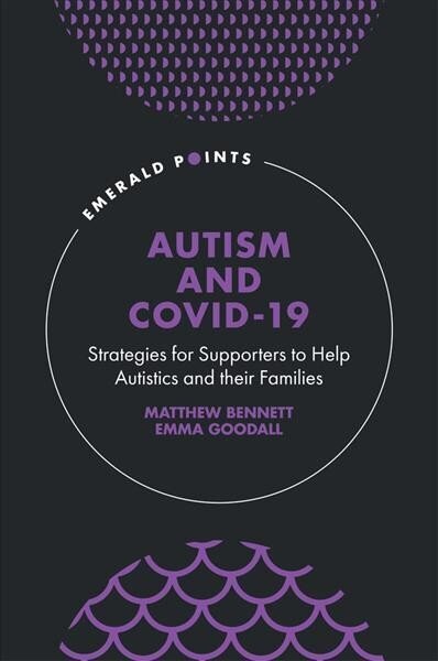 Autism and COVID-19: Strategies for Supporters to Help Autistics and Their Families hind ja info | Ühiskonnateemalised raamatud | kaup24.ee