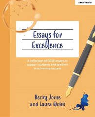 Essays for Excellence: A collection of GCSE essays to support students and teachers in achieving success hind ja info | Ühiskonnateemalised raamatud | kaup24.ee