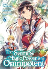 Saint's Magic Power is Omnipotent (Manga) Vol. 6 hind ja info | Fantaasia, müstika | kaup24.ee