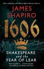 1606: Shakespeare and the Year of Lear Main hind ja info | Ajalooraamatud | kaup24.ee
