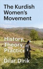 Kurdish Women's Movement: History, Theory, Practice hind ja info | Ühiskonnateemalised raamatud | kaup24.ee