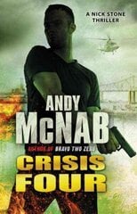 Crisis Four: (Nick Stone Thriller 2) цена и информация | Фантастика, фэнтези | kaup24.ee