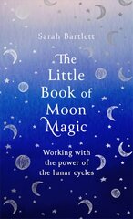 Little Book of Moon Magic: Working with the power of the lunar cycles цена и информация | Самоучители | kaup24.ee