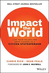 Impact the World: Live Your Values and Create Chan ge As a Citizen Statesperson hind ja info | Majandusalased raamatud | kaup24.ee