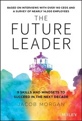 Future Leader - 9 Skills and Mindsets to Succeed in the Next Decade hind ja info | Majandusalased raamatud | kaup24.ee