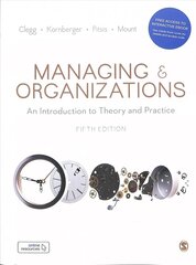 Managing and Organizations Paperback with Interactive eBook: An Introduction to Theory and Practice 5th Revised edition цена и информация | Книги по экономике | kaup24.ee