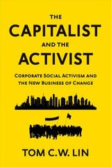 Capitalist and the Activist: Corporate Social Activism and the New Business of Change hind ja info | Majandusalased raamatud | kaup24.ee