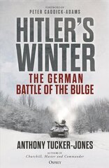 Hitler's Winter: The German Battle of the Bulge цена и информация | Исторические книги | kaup24.ee