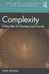 Complexity: A Key Idea for Business and Society hind ja info | Majandusalased raamatud | kaup24.ee